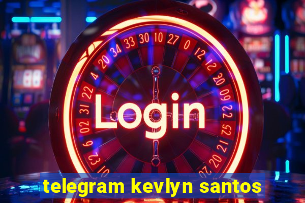 telegram kevlyn santos